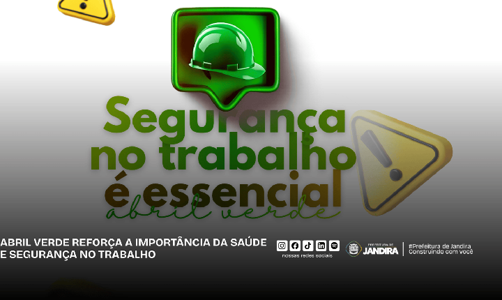 Abril Verde destaca a importância da saúde e segurança no trabalho