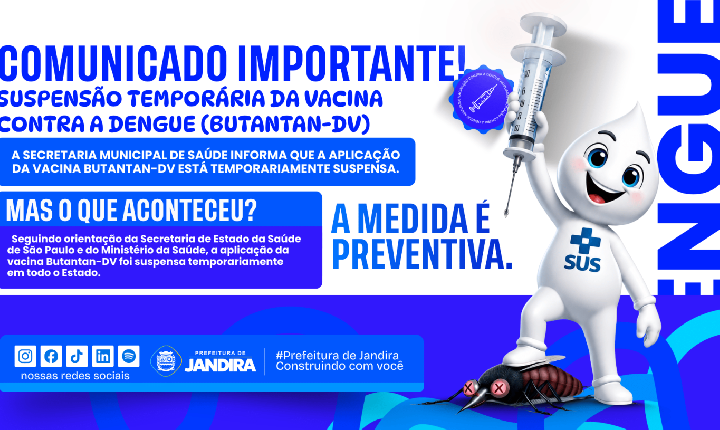 Prefeitura de Jandira informa suspensão temporária da vacina Butantan-DV contra a dengue