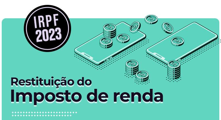 Quer ter chance de receber a restituição do IR 2023 no 1º lote? Entregue a declaração até dia 10