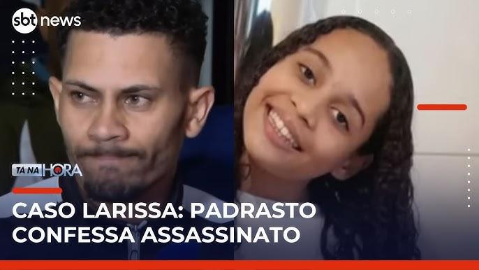Caso Larissa Manuela: Padrasto confessa ter matado menina