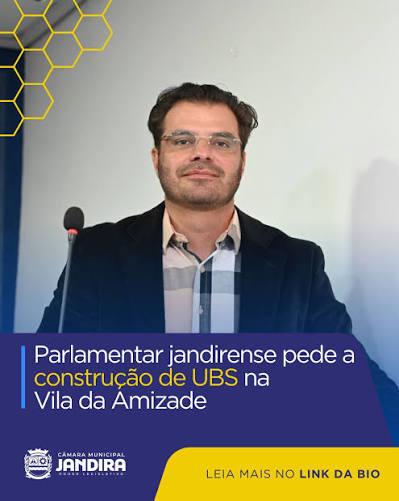 Parlamentar jandirense pede a construção de UBS na Vila da Amizade
