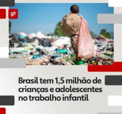 Brasil tem 1,5 milhão de crianças e adolescentes no trabalho infantil